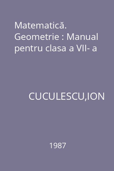 Matematică. Geometrie : Manual pentru clasa a VII- a