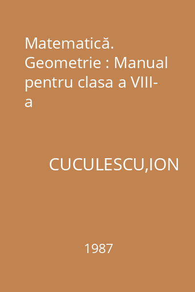 Matematică. Geometrie : Manual pentru clasa a VIII- a