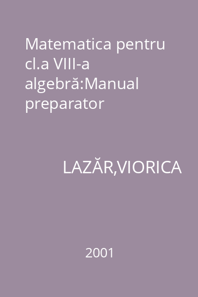 Matematica pentru cl.a VIII-a algebră:Manual preparator