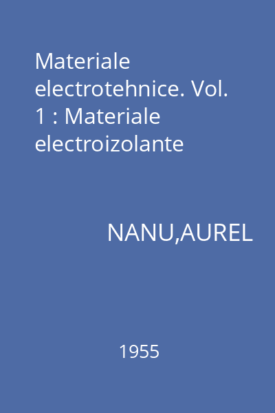 Materiale electrotehnice. Vol. 1 : Materiale electroizolante