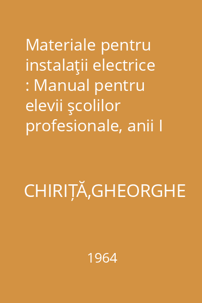 Materiale pentru instalaţii electrice : Manual pentru elevii şcolilor profesionale, anii I şi II