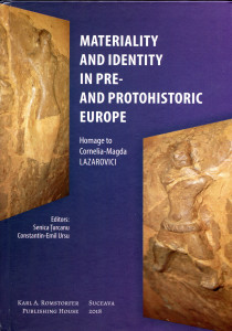 Materiality and Identity in pre-and Protohistoric Europe: Homage to Cornelia-Magda Lazarovici