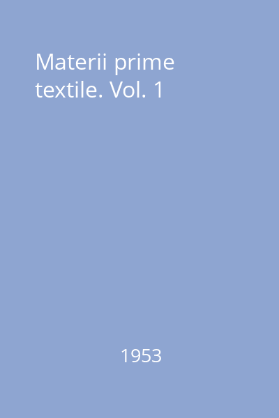 Materii prime textile. Vol. 1