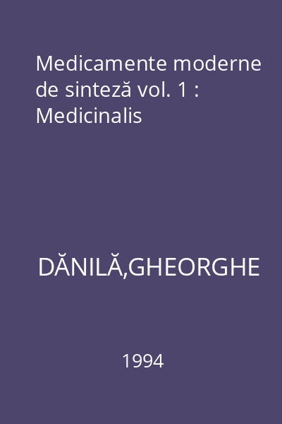 Medicamente moderne de sinteză vol. 1 : Medicinalis