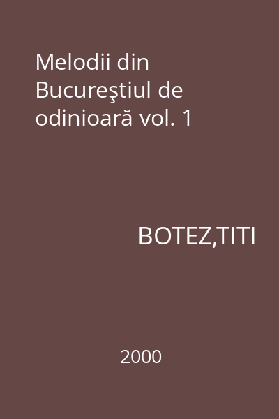 Melodii din Bucureştiul de odinioară vol. 1