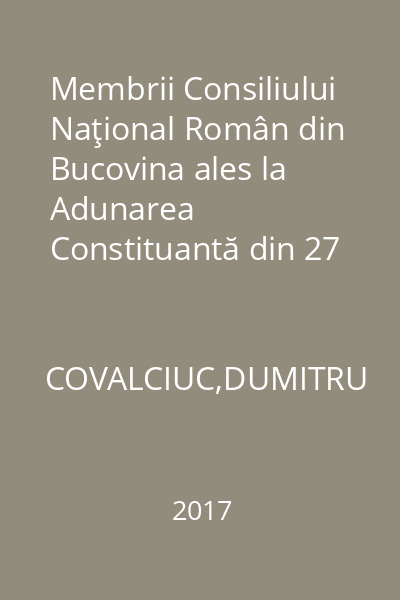 Membrii Consiliului Naţional Român din Bucovina ales la Adunarea Constituantă din 27 octombrie 1918