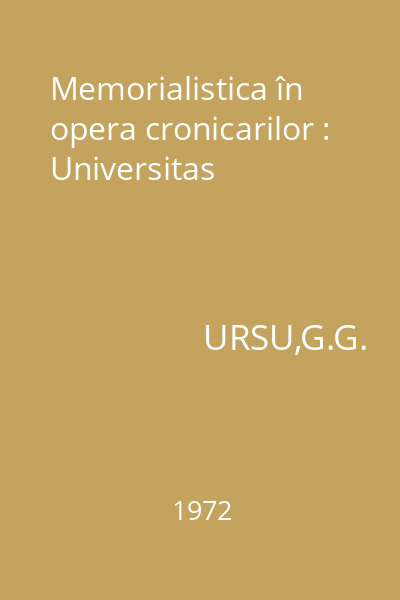Memorialistica în opera cronicarilor : Universitas