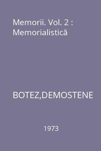 Memorii. Vol. 2 : Memorialistică