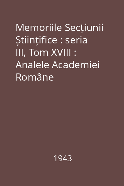 Memoriile Secțiunii Științifice : seria III, Tom XVIII : Analele Academiei Române