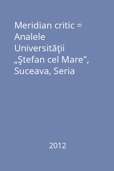 Meridian critic = Analele Universităţii „Ştefan cel Mare", Suceava, Seria Filologie B. Literatură Nr.2 (volumul 19) 2012 : Frontiere americane