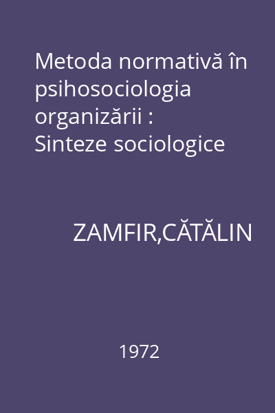 Metoda normativă în psihosociologia organizării : Sinteze sociologice