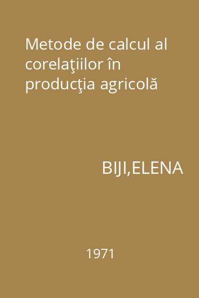 Metode de calcul al corelaţiilor în producţia agricolă