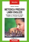 Metodica predării limbii engleze = Strategies of Teaching and Testing English as a Foreign Language : Collegium.Metodică