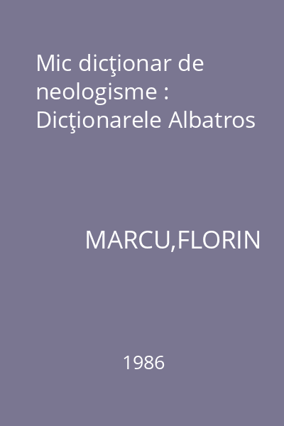 Mic dicţionar de neologisme : Dicţionarele Albatros