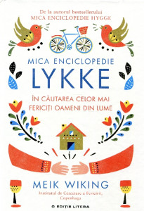 Mica enciclopedie Lykke: În căutarea celor mai fericiţi oameni din lume
