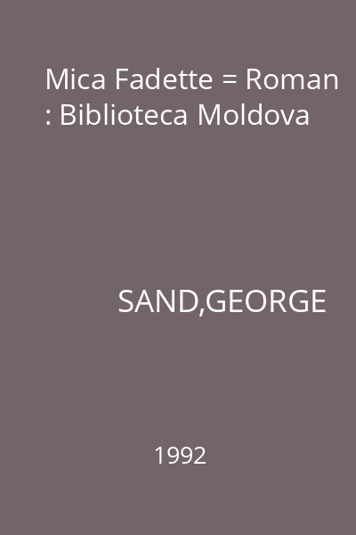 Mica Fadette = Roman : Biblioteca Moldova