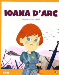 Micii mei eroi: Ioana D'Arc; Fecioara din Orleans
