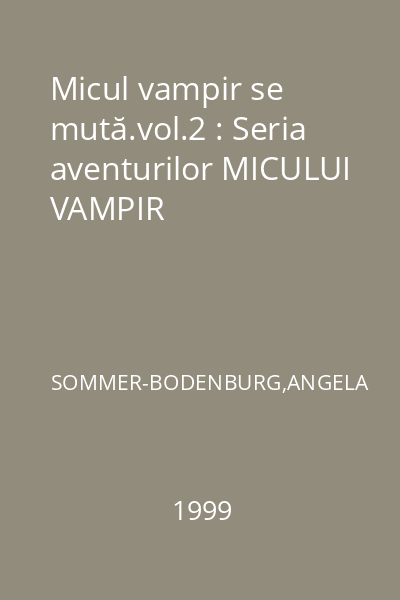 Micul vampir se mută.vol.2 : Seria aventurilor MICULUI VAMPIR
