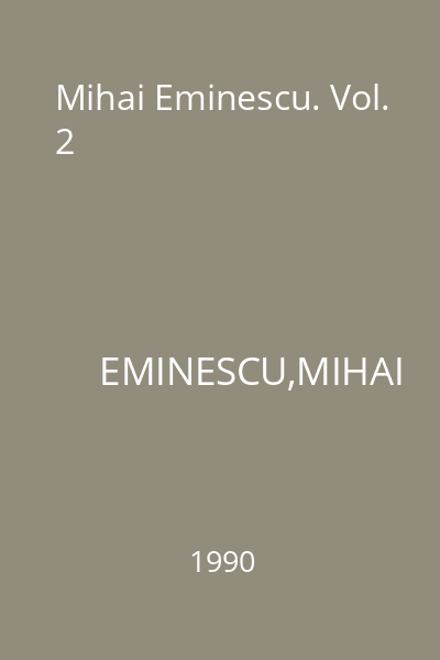 Mihai Eminescu. Vol. 2