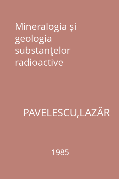Mineralogia şi geologia substanţelor radioactive