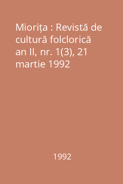 Miorița : Revistă de cultură folclorică an II, nr. 1(3), 21 martie 1992