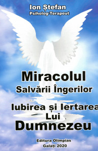 Miracolul Salvării Îngerilor . Iubirea și iertarea lui Dumnezeu