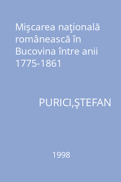 Mişcarea naţională românească în Bucovina între anii 1775-1861