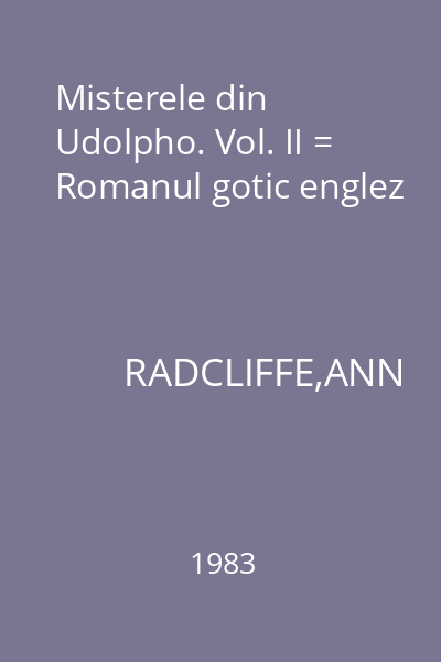 Misterele din Udolpho. Vol. II = Romanul gotic englez