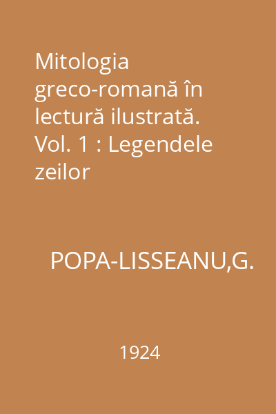 Mitologia greco-romană în lectură ilustrată. Vol. 1 : Legendele zeilor