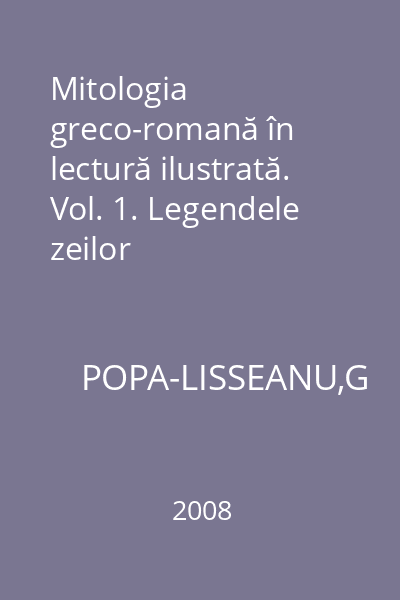 Mitologia greco-romană în lectură ilustrată. Vol. 1. Legendele zeilor