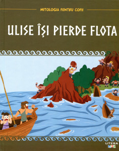 Mitologia pentru copii: Ulise îşi pierde flota