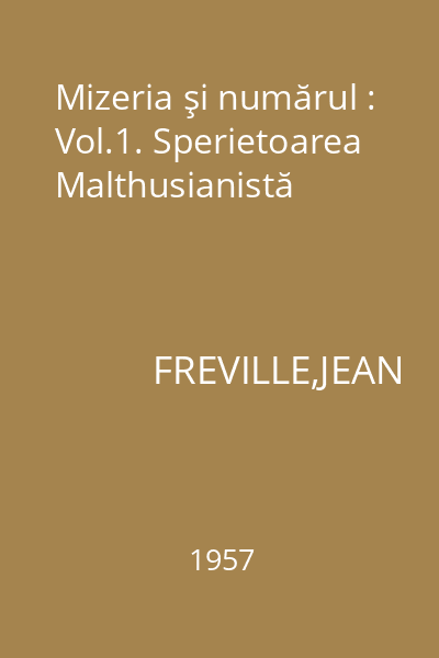 Mizeria şi numărul : Vol.1. Sperietoarea Malthusianistă