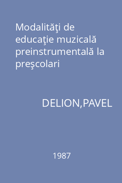 Modalităţi de educaţie muzicală preinstrumentală la preşcolari