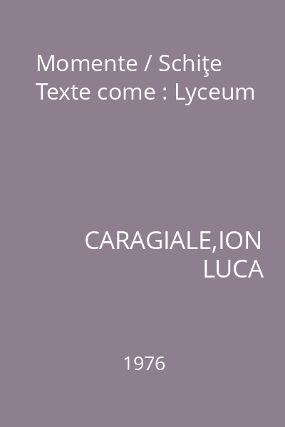 Momente / Schiţe Texte come : Lyceum