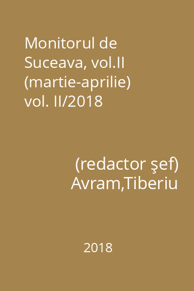 Monitorul de Suceava, vol.II (martie-aprilie) vol. II/2018