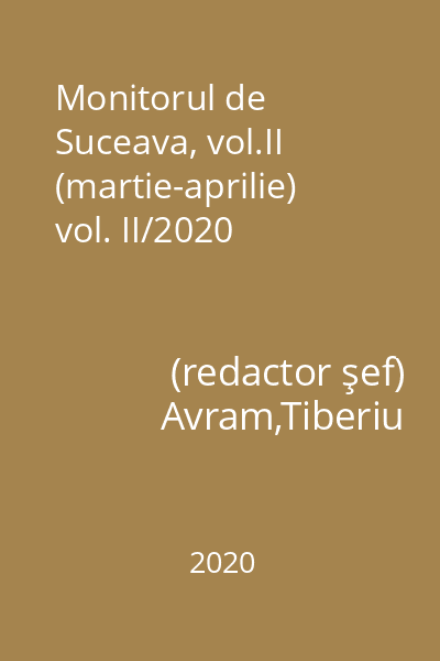 Monitorul de Suceava, vol.II (martie-aprilie) vol. II/2020