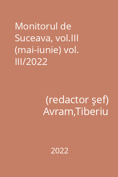 Monitorul de Suceava, vol.III (mai-iunie) vol. III/2022