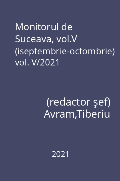 Monitorul de Suceava, vol.V (iseptembrie-octombrie) vol. V/2021