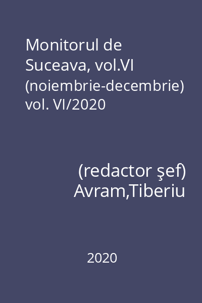 Monitorul de Suceava, vol.VI (noiembrie-decembrie) vol. VI/2020