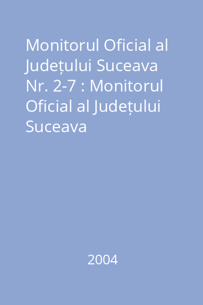 Monitorul Oficial al Județului Suceava Nr. 2-7 : Monitorul Oficial al Județului Suceava