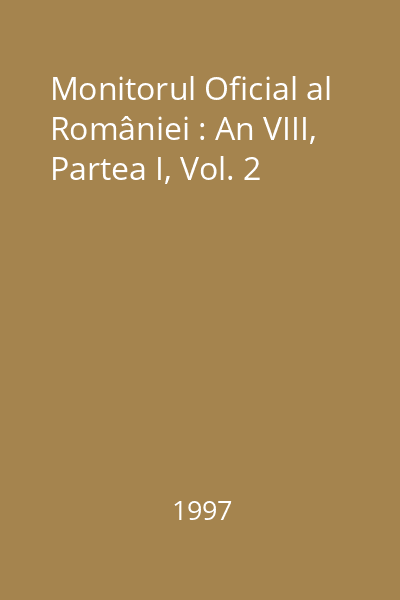 Monitorul Oficial al României : An VIII, Partea I, Vol. 2