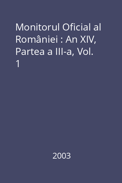 Monitorul Oficial al României : An XIV, Partea a III-a, Vol. 1