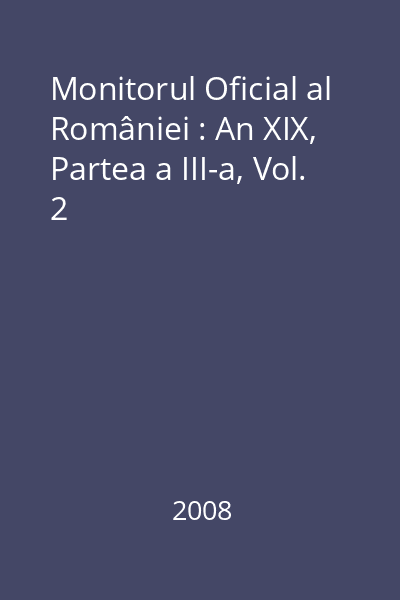 Monitorul Oficial al României : An XIX, Partea a III-a, Vol. 2