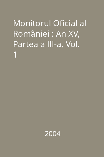 Monitorul Oficial al României : An XV, Partea a III-a, Vol. 1