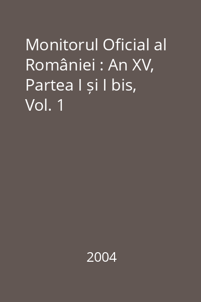 Monitorul Oficial al României : An XV, Partea I și I bis, Vol. 1