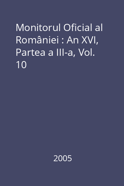 Monitorul Oficial al României : An XVI, Partea a III-a, Vol. 10