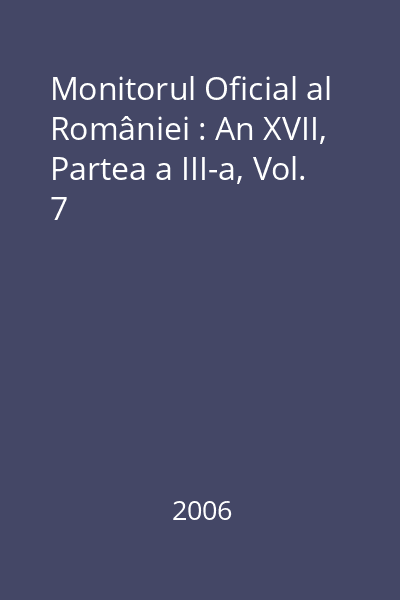Monitorul Oficial al României : An XVII, Partea a III-a, Vol. 7