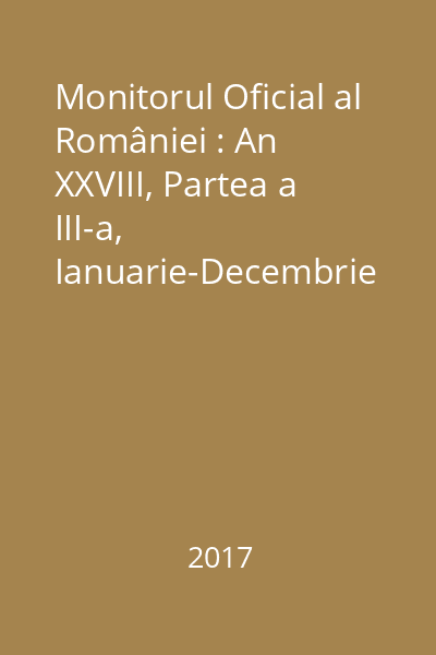 Monitorul Oficial al României : An XXVIII, Partea a III-a, Ianuarie-Decembrie