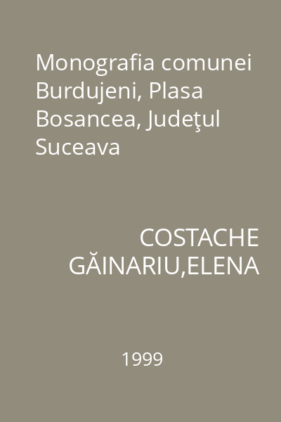 Monografia comunei Burdujeni, Plasa Bosancea, Judeţul Suceava