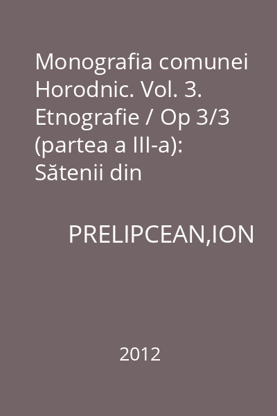 Monografia comunei Horodnic. Vol. 3. Etnografie / Op 3/3 (partea a III-a): Sătenii din Călugăriţa